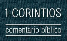 Comentario bíblico del libro de 1 Corintios