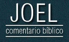 Comentario bíblico del libro de Joel