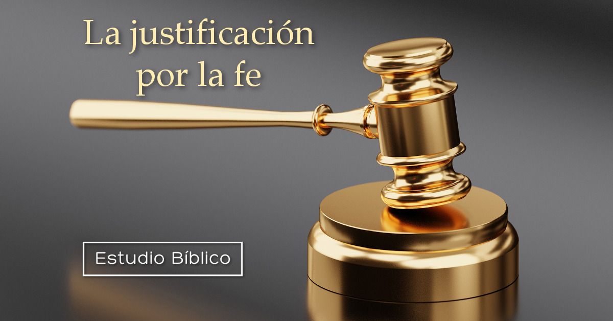 Estudio bÃ­blico - TÃ­tulo: La justificaciÃ³n por la fe