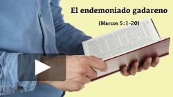 El endemoniado gadareno (Marcos 5:1-20)