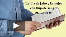 La hija de Jairo y la mujer con flujo de sangre (Marcos 5:21-43)