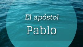 Series de estudios bíblicos sobre: El apóstol Pablo