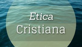 Series de estudios bíblicos sobre: Etica cristiana